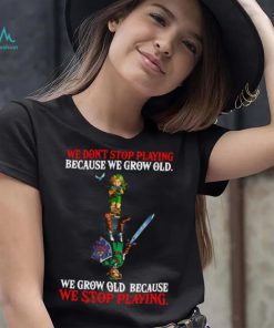 2023 We Don’t Stop Playing Because We Grow Old We Grow Old Because We Stop Playing T shirt