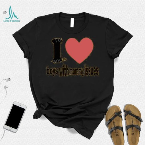 23Luvr I Love Boys With Mommy Issues shirt, hoodie, tank top, sweater and long sleeve t shirt