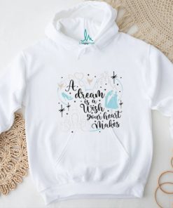 A DREAM IS A WISH YOUR HEART MAKES shirt