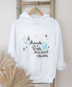 A DREAM IS A WISH YOUR HEART MAKES shirt