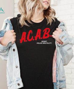 A.C.A.B Resist Police Brutality Shirt