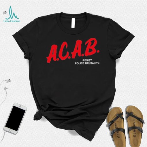 A.C.A.B Resist Police Brutality Shirt