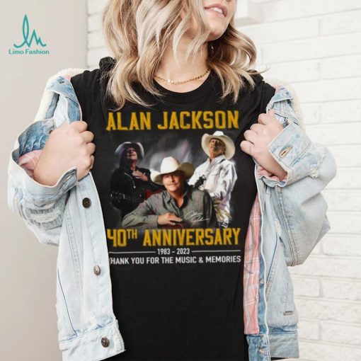 Alan Jackson 40th Anniversary 1983 – 2023 Thank You For The Music & Memories T Shirt