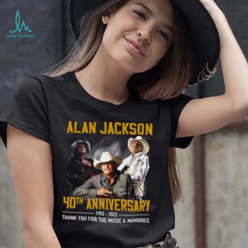 Alan Jackson 40th Anniversary 1983 – 2023 Thank You For The Music & Memories T Shirt