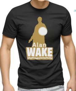 Alan Wake A Psychological Action Thriller Shirt