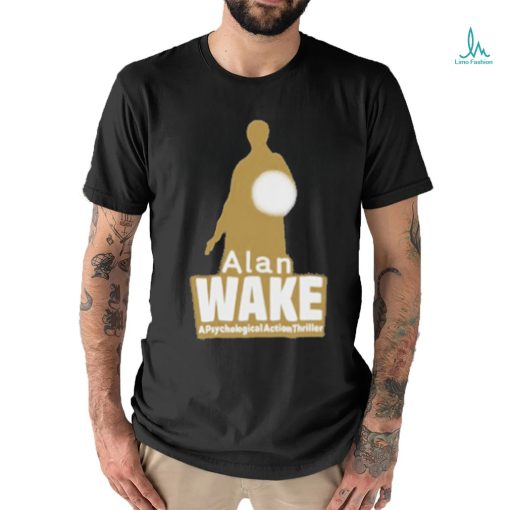 Alan Wake A Psychological Action Thriller Shirt