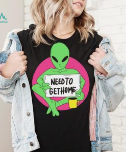 Alien need to get home art shirt