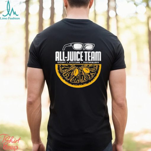 All Juice Team Effort Attitude Performance shirt