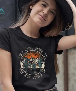 American Musician Ain’t Going Doing The Sun Comes Up Cactus Mountain T Shirt