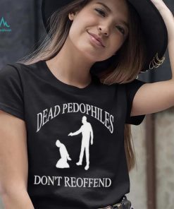 Amuse dead pedophiles don’t reoffend shirt