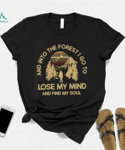And into the forest go to lose my mind and find my soul mountain vintage sunset T Shirt