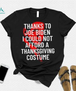 Anti Biden Thanksgiving Costume I Could Not Afford Tee Shirt