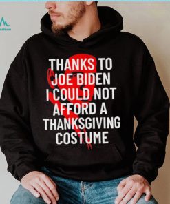 Anti Biden Thanksgiving Costume I Could Not Afford Tee Shirt