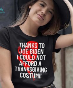 Anti Biden Thanksgiving Costume I Could Not Afford Tee Shirt