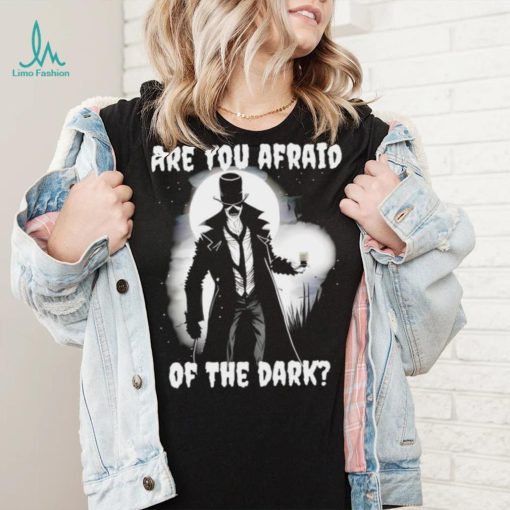 Are you afraid of the Dark art shirt