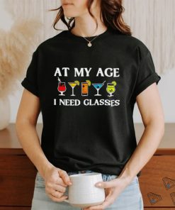 At my age i need glasses shirt