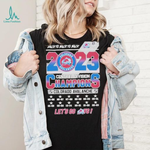 Back To Back To Back 2023 Central Division Champions Colorado Avalanche Shirt