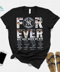 Baseball Yankees For Ever Not Just When We Win Signature Shirt