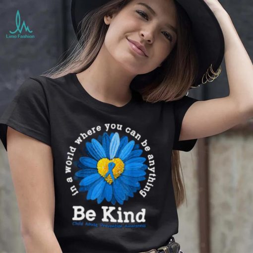 Be Kind Blue Ribbon Child Abuse Prevention Awareness Flower In A World T Shirt