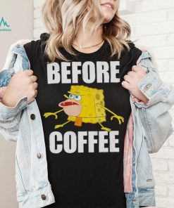 Before Coffee Spongebob Squarepants T Shirt