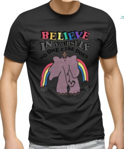 Believe in yourself, no one else does. shirt, hoodie, sweater, long sleeve and tank top Believe in yourself, no one else does. shirt