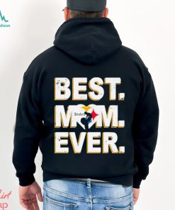 Best Mom Ever Pittsburgh Steelers Shirt