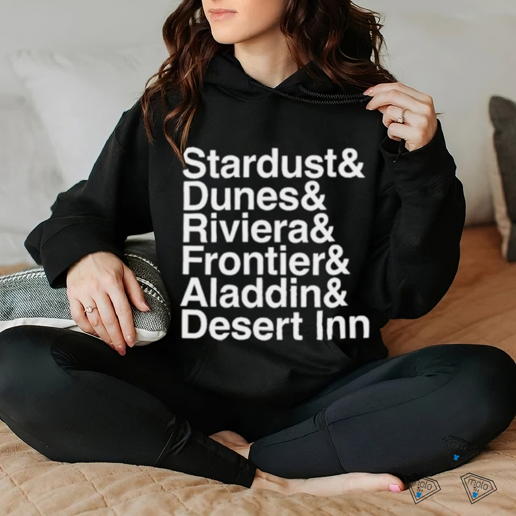 Best Stardust & Dunes & Riviera & Frontier & Aladdin & Desert Inn shirt