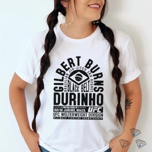 Best gilbert Durinho Burns Brazilian Jiu Jitsu 3rd Degree shirt