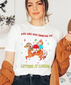 Best you are not immune to letting it linger shirt