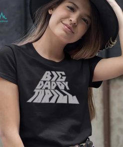 Big Daddy Thrill shirt