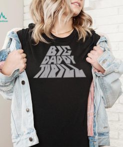 Big Daddy Thrill shirt