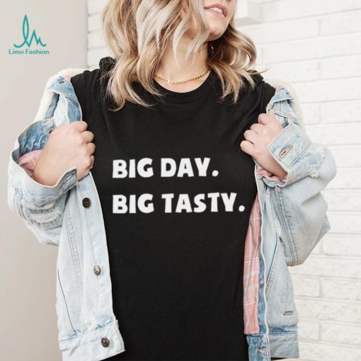 Big Day Big Tasty Shirt