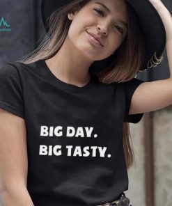 Big Day Big Tasty Shirt