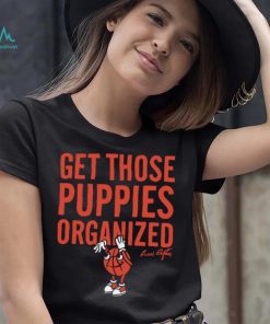 Bill Raftery get those puppies organized 2023 shirt