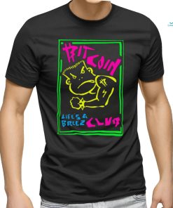 Bitcoin Life’s a Breez club shirt