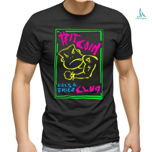 Bitcoin Life’s a Breez club shirt