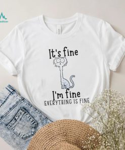 Black Cat It’s Fine I’m Fine Everything Is Fine T shirt, Trending Shirt