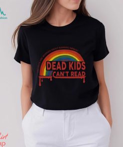 Bleeding Rainbow Dead Kids Cant Read T Shirt 2.