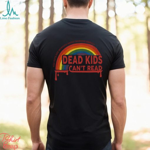 Bleeding Rainbow Dead Kids Cant Read T Shirt 2.