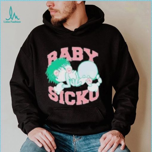 Bornfrompain Store Baby Sicko shirt, hoodie, tank top, sweater and long sleeve t shirt