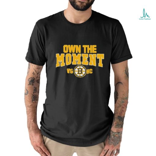 Boston Bruins Own The Moment Shirt