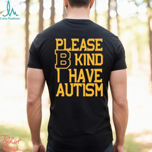 Boston Bruins Please B Kind I Have autism shirt