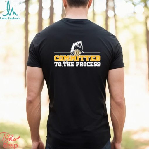 Boston Bruins committed to the process believe relentless unified in the moment never a doubt sacrifice hunters shirt