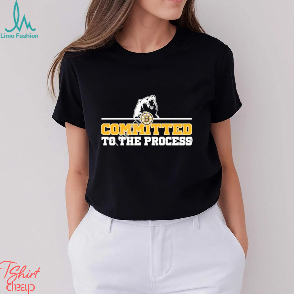Official committed To The Process Boston Bruins T-Shirt, hoodie, tank top,  sweater and long sleeve t-shirt
