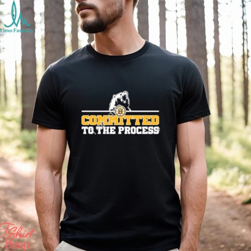 Boston Bruins committed to the process believe relentless unified in the moment never a doubt sacrifice hunters shirt