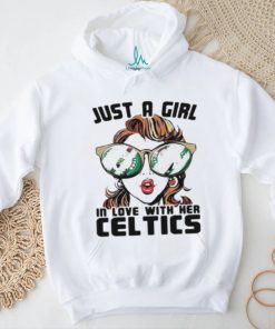 Boston Celtics Just A Girl in Love With Her Celtics Shirt