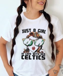 Boston Celtics Just A Girl in Love With Her Celtics Shirt