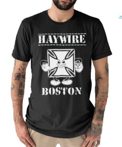 Brass City Merch Haywire Boston Shirt