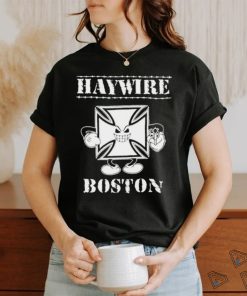 Brass City Merch Haywire Boston Shirt