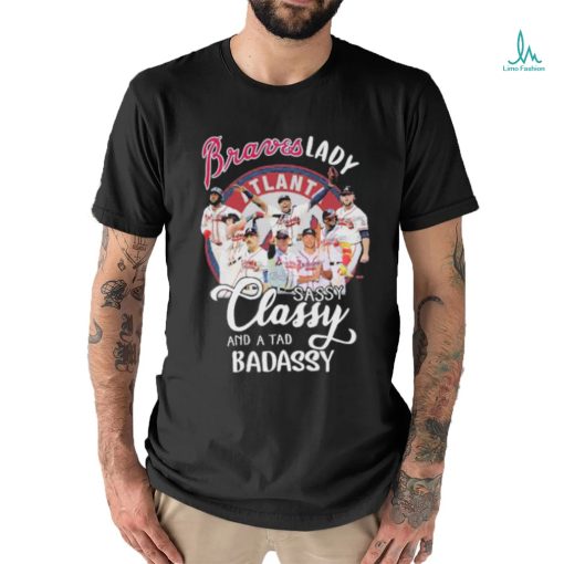 Braves Lady Sassy Classy And A Tad Badassy Signatures Shirt